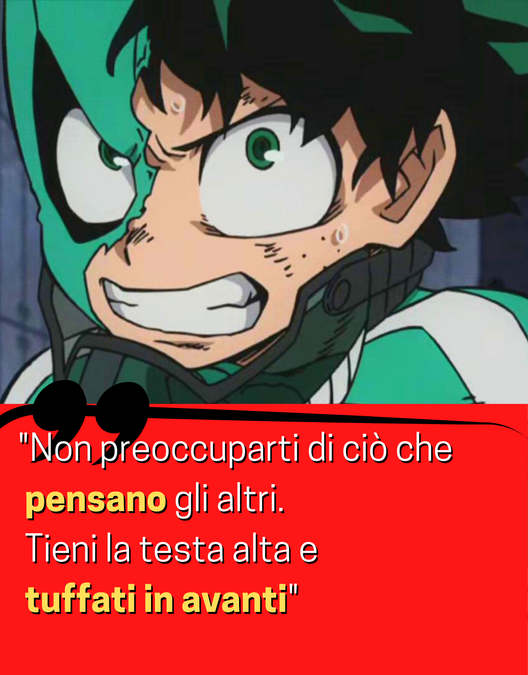 Citazioni-Izuku-Midoriya-Non-preoccuparti-di-cio-che-pensano-gli-altri.-Tieni-la-testa-alta-e-tuffati-in-avanti