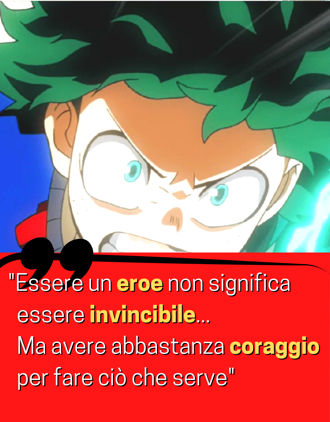 citazioni-Izuku-Midoriya-Essere-un-eroe-non-significa-essere-invincibile...-Ma-avere-abbastanza-coraggio-per-fare-cio-che-serve